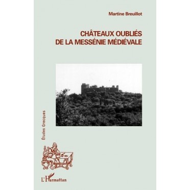 "Châteaux oubliés de la Messénie médiévale" - Martin Breuillot